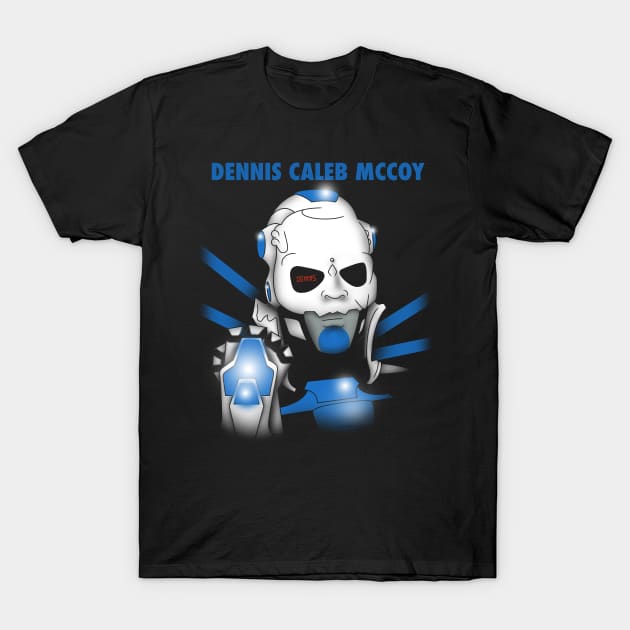 Dennis McCoy T-Shirt by dann